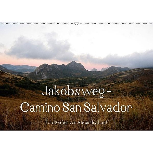 Jakobsweg - Camino San Salvador (Wandkalender 2017 DIN A2 quer), Alexandra Luef