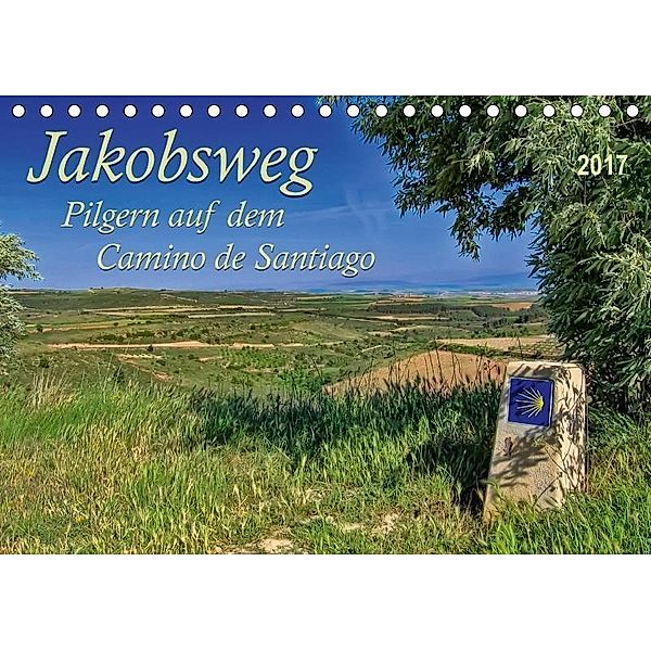 Jakobsweg - pilgern auf dem Camino de Santiago (Tischkalender 2017 DIN A5 quer), Peter Roder