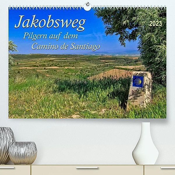 Jakobsweg - pilgern auf dem Camino de Santiago (Premium, hochwertiger DIN A2 Wandkalender 2023, Kunstdruck in Hochglanz), Peter Roder