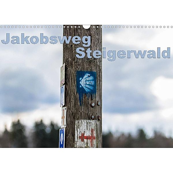Jakobsweg Steigerwald (Wandkalender 2023 DIN A3 quer), hans will