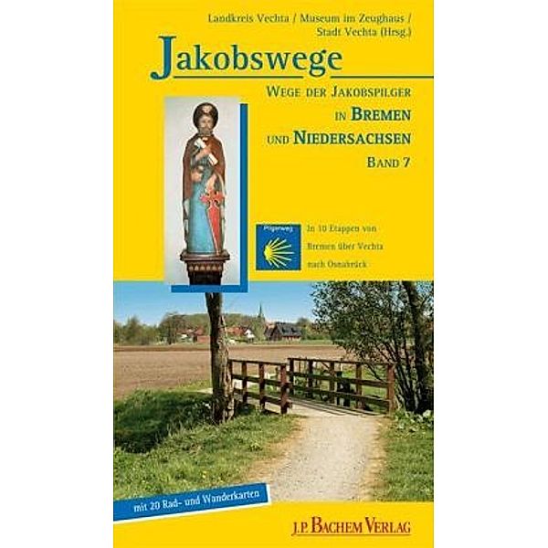 Jakobswege: Bd.7 Wege der Jakobspilger in Bremen und Niedersachsen, Axel Fahl-Dreger, Petra Rörsch, Lukas Aufgebauer