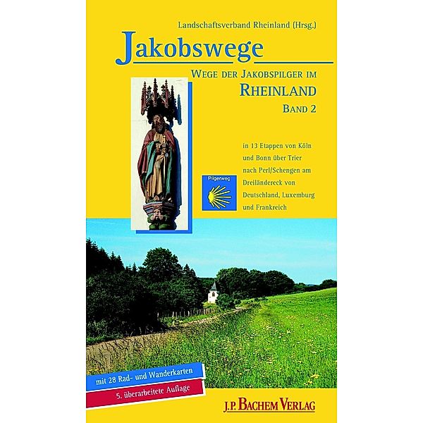 Jakobswege - Wege der Jakobspilger im Rheinland, Annette Heusch-Altenstein, Karl-Heinz Flinspach