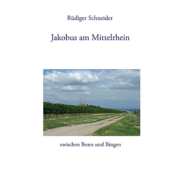 Jakobus am Mittelrhein, Rüdiger Schneider
