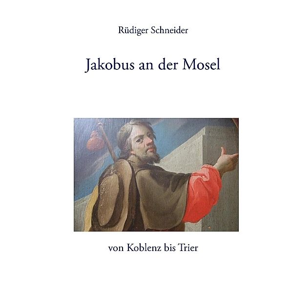 Jakobus an der Mosel, Rüdiger Schneider