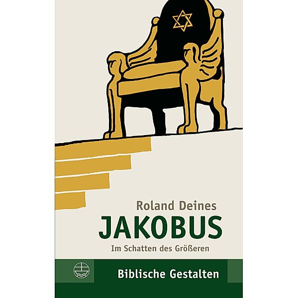 Jakobus / Biblische Gestalten (BG) Bd.30, Roland Deines