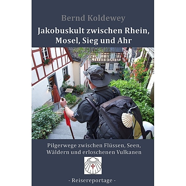 Jakobuskult zwischen Rhein, Mosel, Sieg und Ahr, Bernd Koldewey