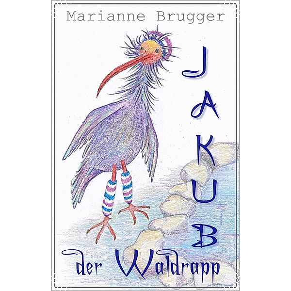 Jakub, der Waldrapp, Marianne Brugger