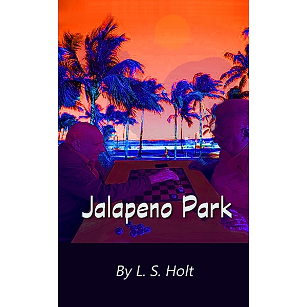 Jalapeno Park, Lee S Holt
