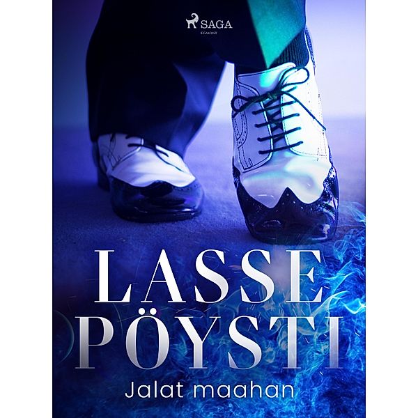 Jalat maahan / Lasse Pöystin muistelmia Bd.2, Lasse Pöysti