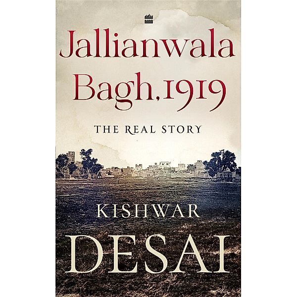 Jallianwala Bagh, 1919, Kishwar Desai