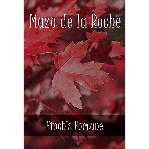 Jalna: Finch's Fortune, Mazo De La Roche