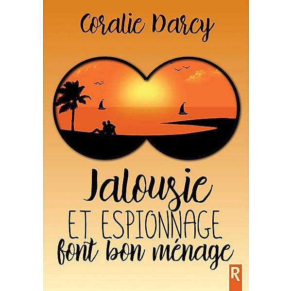 Jalousie et espionnage font bon ménage, Coralie Darcy