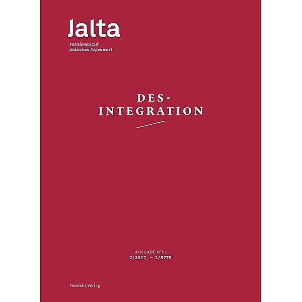 Jalta - Desintegration, Caspar Battegay, Madeleine Bernstorff, Binswanger Friedman, Micha Brumlik, Marina Chernivsky, Max Czollek