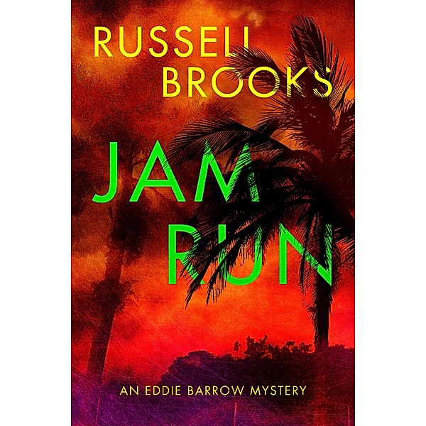 Jam Run (The Eddie Barrow Series) / The Eddie Barrow Series, Russell Brooks