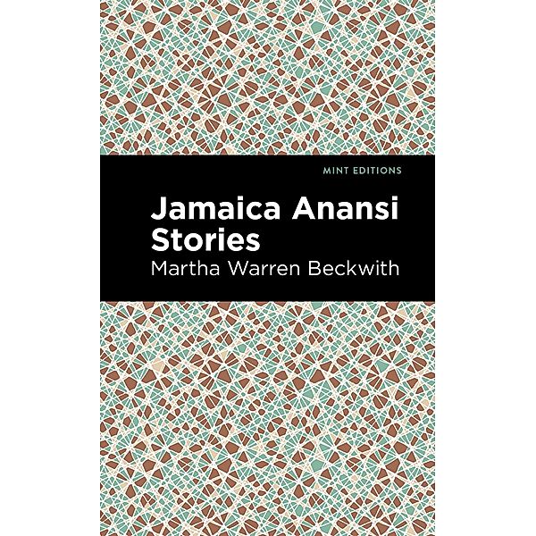 Jamaica Anansi Stories / Mint Editions (Tales From the Caribbean), Martha Warren Beckwith