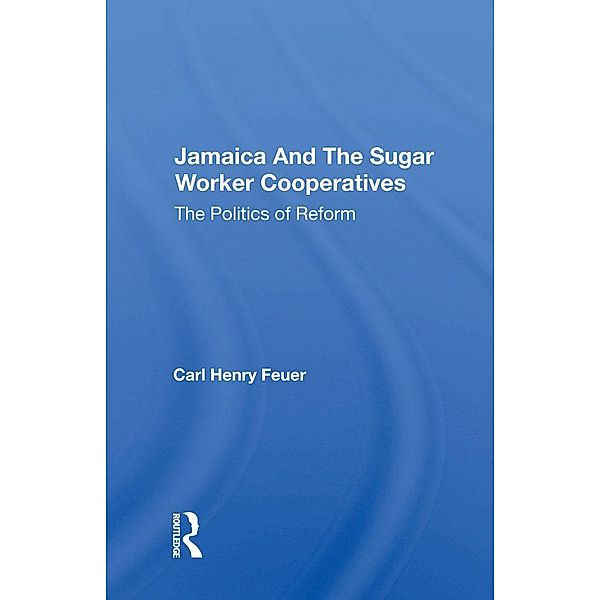 Jamaica and the Sugar Worker Cooperatives, Carl Henry Feuer