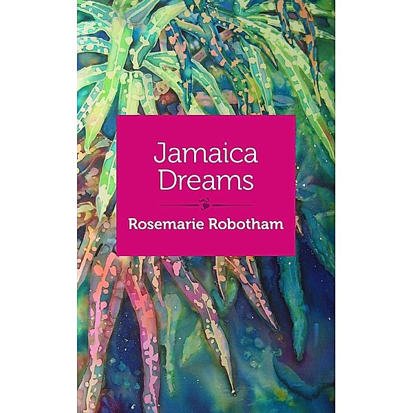 Jamaica Dreams, Rosemarie Robotham
