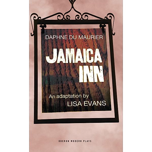 Jamaica Inn / Oberon Modern Plays, Daphne Du Maurier