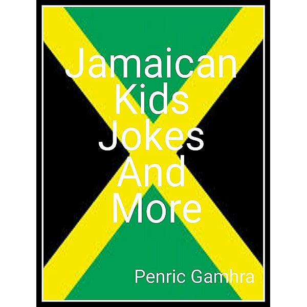 Jamaica Kids Jokes And More, Penric Gamhra