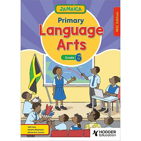 Jamaica Primary Language Arts Book 6 NSC Edition, Josh Lury