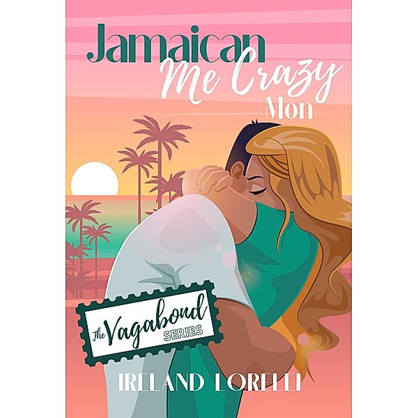 Jamaican Me Crazy Mon (Vegabond Series) / Vegabond Series, Ireland Lorelei