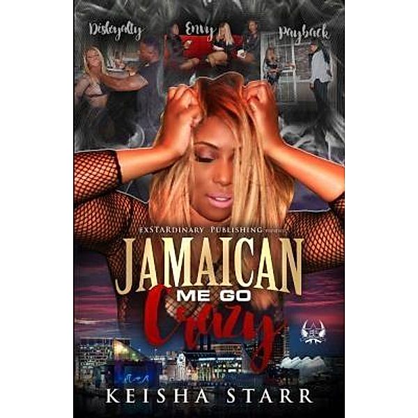 Jamaican Me Go Crazy / Exstardinary Publishing, Keisha Starr