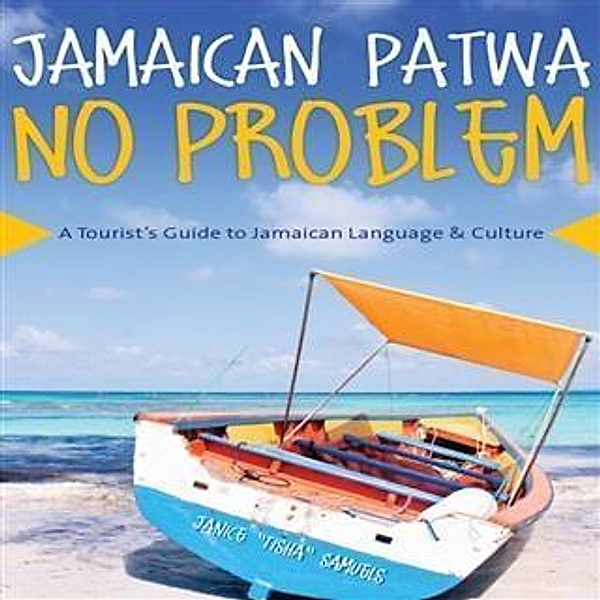 Jamaican Patwa No Problem, Janice Tisha Samuels