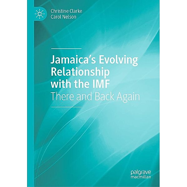 Jamaica's Evolving Relationship with the IMF / Progress in Mathematics, Christine Clarke, Carol Nelson