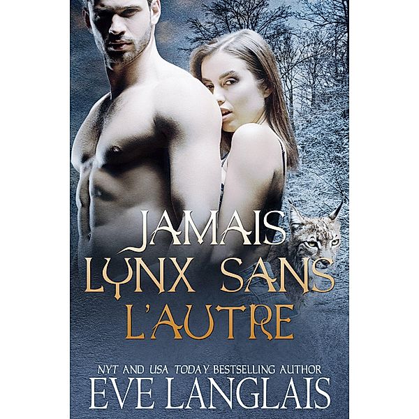 Jamais Lynx Sans L'Autre (Kodiak Point (Francais), #7) / Kodiak Point (Francais), Eve Langlais