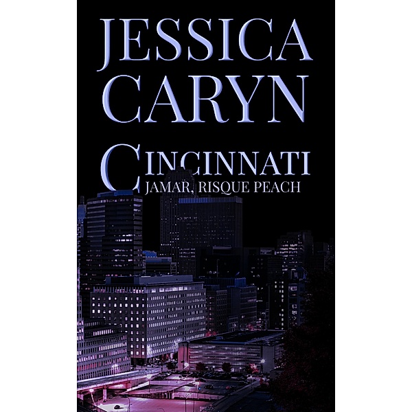 Jamar, Risqué Peach (Cincinnati Series, #7) / Cincinnati Series, Jessica Caryn