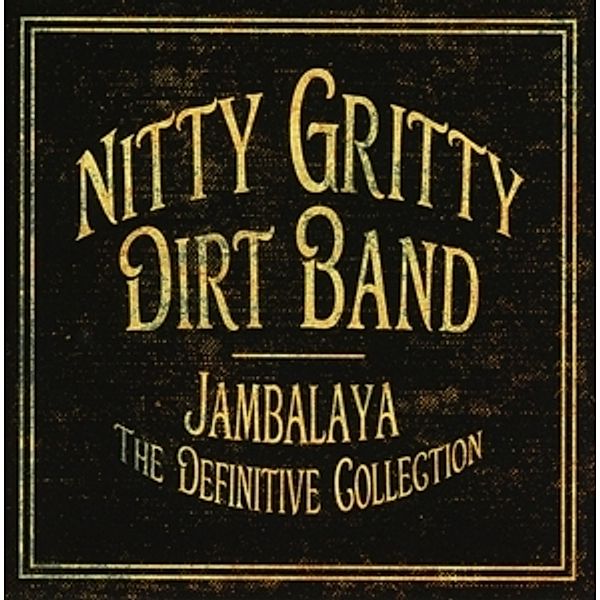 Jambalaya-Definitive Collection, Nity Gritty Dirt Band