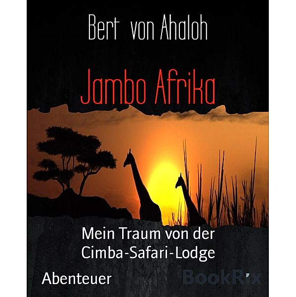 Jambo Afrika, Bert von Ahaloh