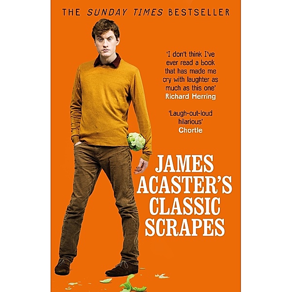 James Acaster's Classic Scrapes - The Hilarious Sunday Times Bestseller, James Acaster