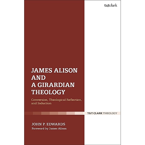 James Alison and a Girardian Theology, John P. Edwards