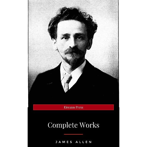 James Allen: The Truly Complete Collection (29 Books), James Allen