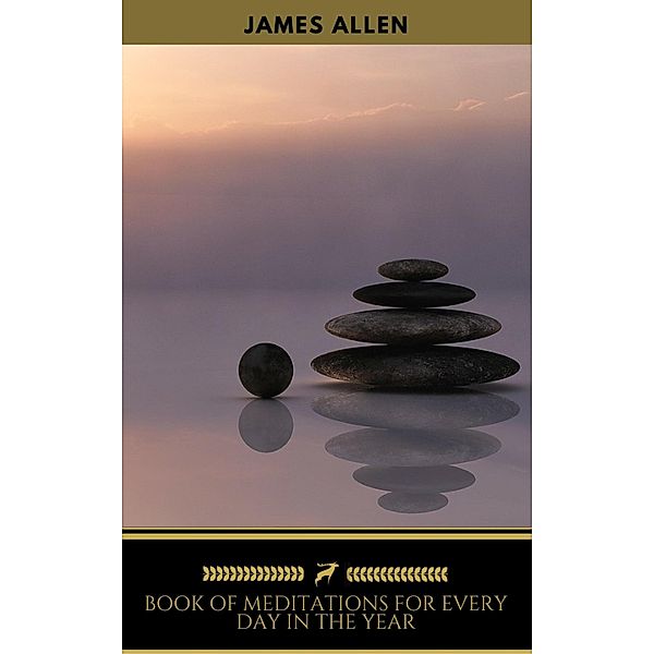James Allen's Book of Meditations for Every Day in the Year, James Allen, Golden Deer Classics