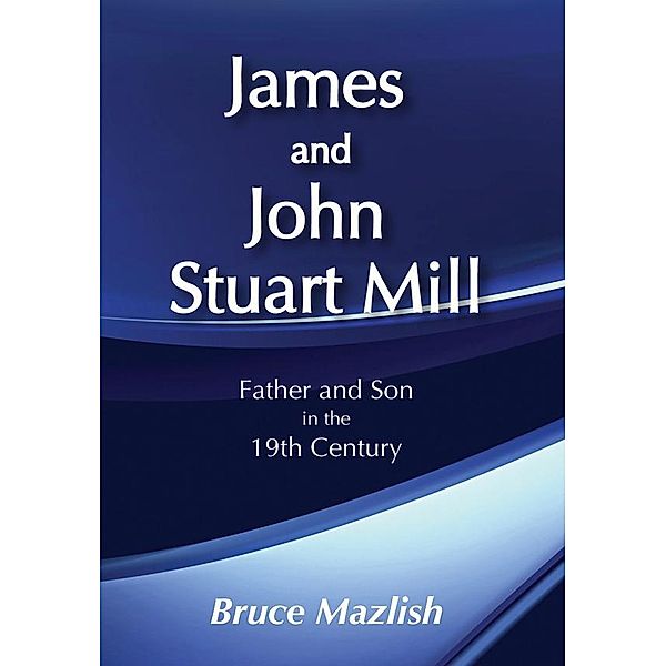 James and John Stuart Mill, Bruce Mazlish
