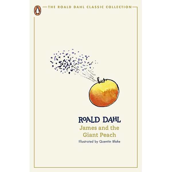 James and the Giant Peach / The Roald Dahl Classic Collection, Roald Dahl
