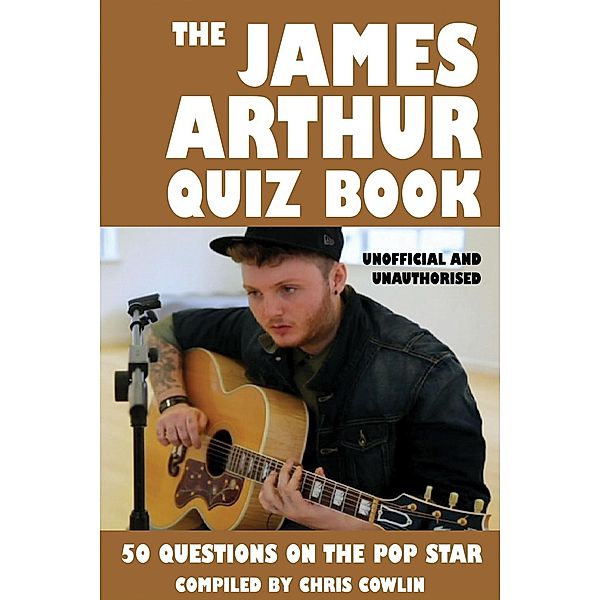 James Arthur Quiz Book, Chris Cowlin