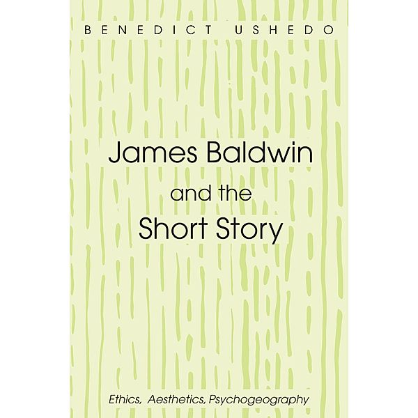 James Baldwin and the Short Story, Benedict Ushedo