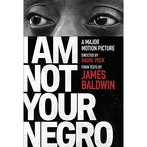 James Baldwin 'I Am Not Your Negro', Raoul Peck