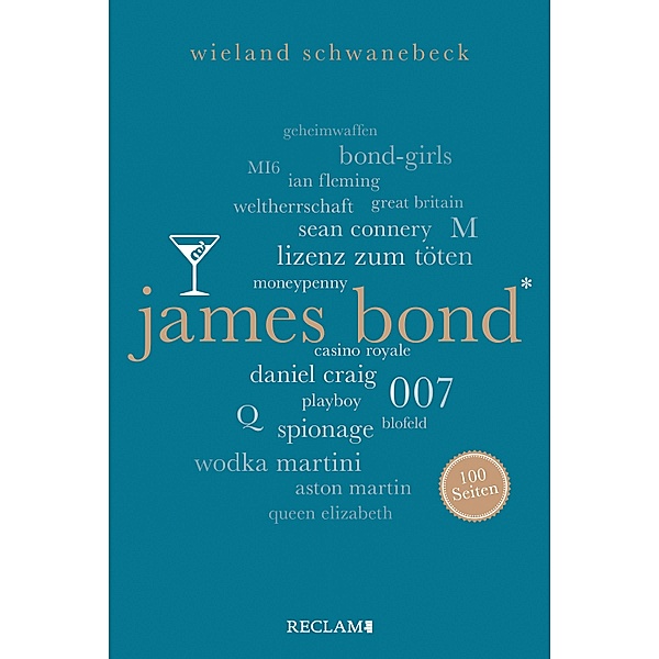 James Bond. 100 Seiten / Reclam 100 Seiten, Wieland Schwanebeck