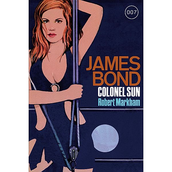 James Bond 15: Colonel Sun / James Bond Bd.15, Robert Markham