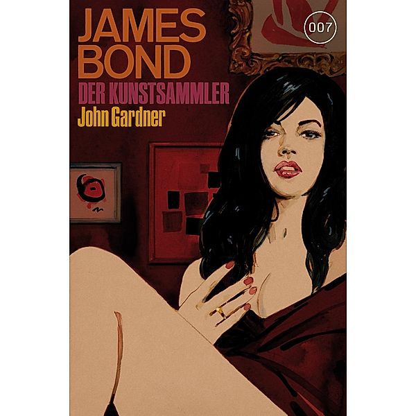 James Bond 17: Der Kunstsammler / James Bond Bd.17, John Gardner
