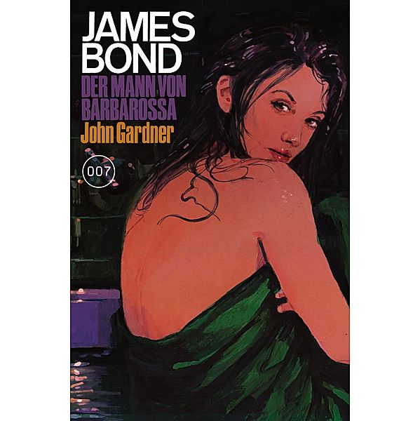 James Bond 25: Der Mann von Barbarossa / James Bond, John Gardner