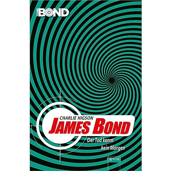 James Bond. Der Tod kennt kein Morgen / Young Bond Bd.5, Charlie Higson