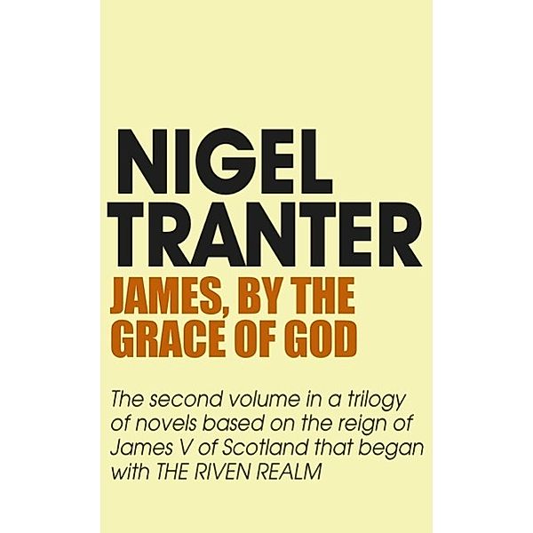 James, By the Grace of God, Nigel Tranter
