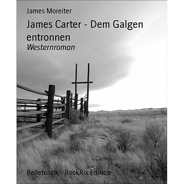 James Carter - Dem Galgen entronnen, James Moreiter