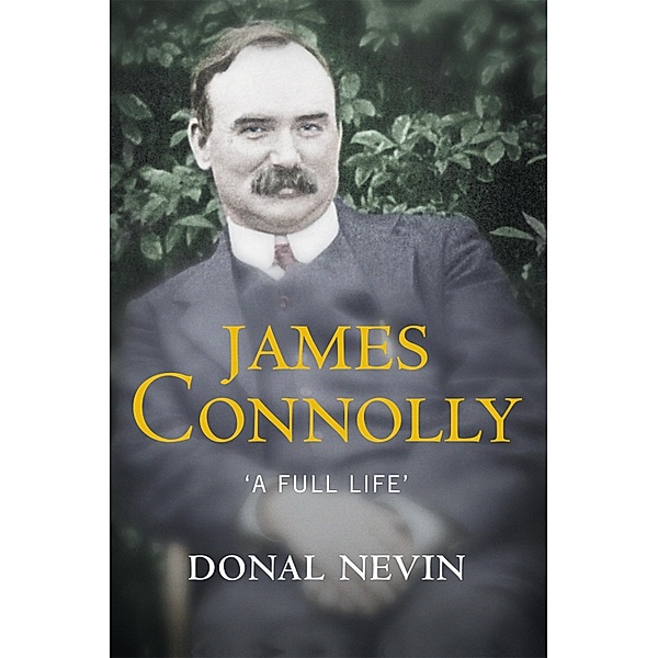 James Connolly, A Full Life, Donal Nevin