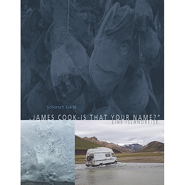 James Cook - is that your name?, Schorsch Galfé
